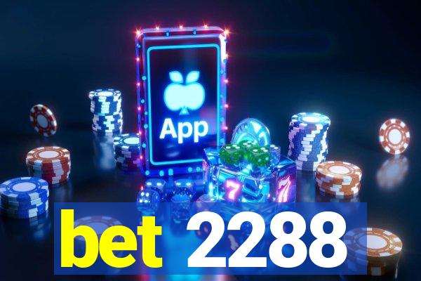 bet 2288